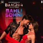 Bahli Sohnil - Baaghi 4