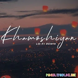 Khamoshiyan Lofi