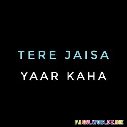 Yaara Teri Yaari Ko Maine Toh Khuda Mana