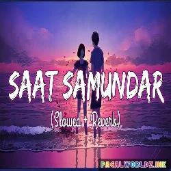 Saat Samundar Paar Slowed Reverb