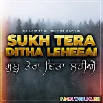 Sukh+Tera+Dita+Lahiye+Shabad