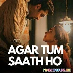 Agar Tum Saath Ho Lofi