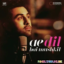 Ae Dil Hai Mushkil