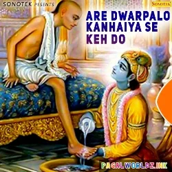 Are Dwarpalo Kanhaiya Se Keh Do