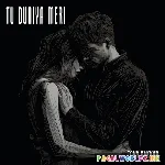 Tu Duniya Meri