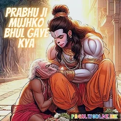 Prabhu Ji Mujhko Bhul Gaye Kya