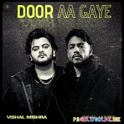 Door Aa Gaye