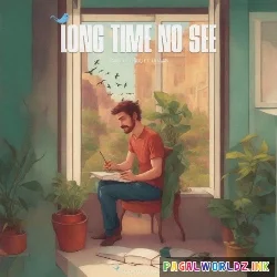 Long Time No See