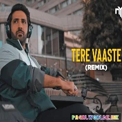 Tere Vaaste Remix