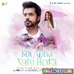 Koi Apna Nahi Hota Hain