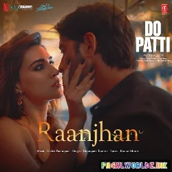 Raanjhan - Do Patti