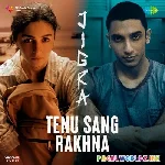 Tenu+Sang+Rakhna+-+Jigra
