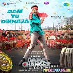 Dam+Tu+Dikhaja+-+Game+Changer