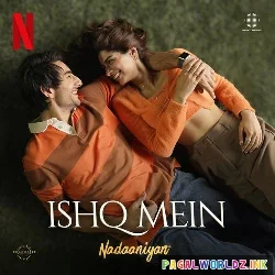 Ishq Mein - Nadaaniyan
