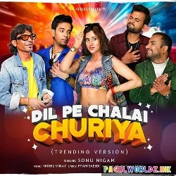 Dil Pe Chalai Churiya Trending Version