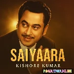 Saiyaara Old Kishore Kumar