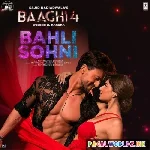 Bahli Sohnil - Baaghi 4