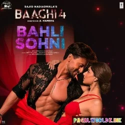 Bahli Sohnil - Baaghi 4